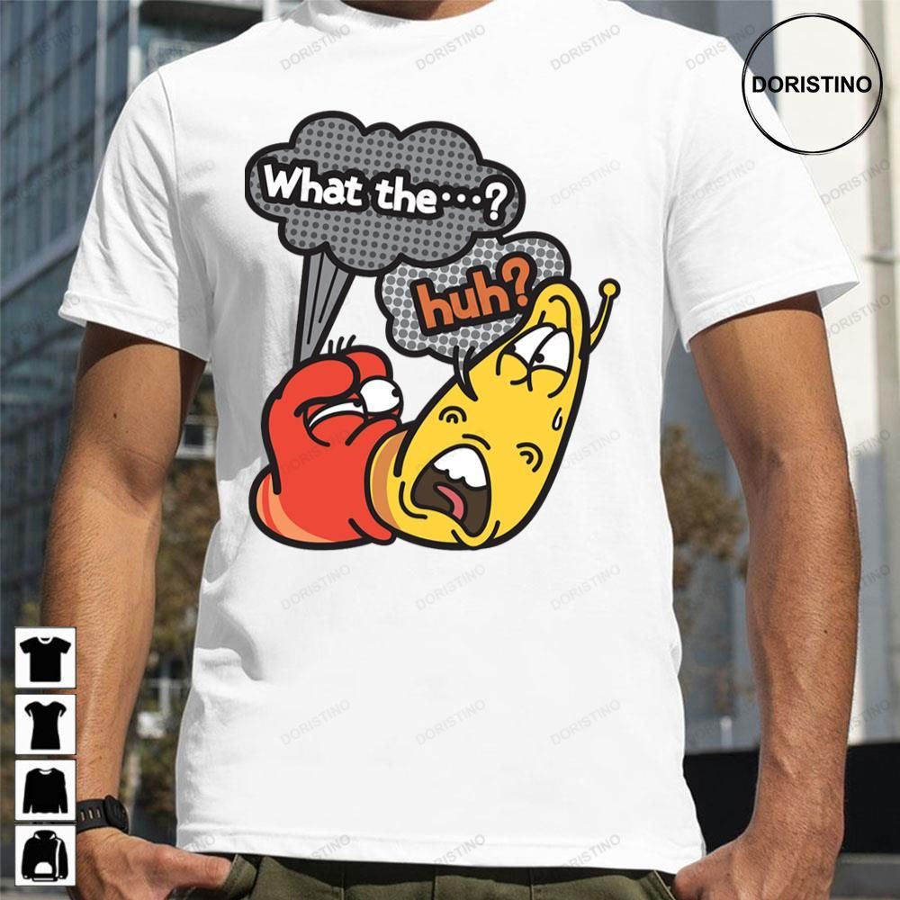 What The Huh Larva Cartoon Awesome Shirts